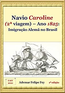 Livro Navio Caroline (2a viagem) - Ano 1825: Imigração alemã no Brasil