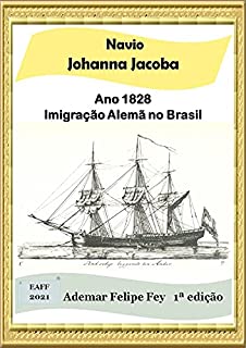 Livro Navio Johanna Jacoba - ano 1828: Imigração Alemã no Brasil