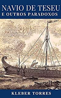 O Navio de Teseu e outros Paradoxos