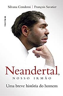Livro Neandertal, nosso irmão: Uma breve história do homem