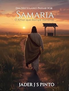 Livro Era Necessário Passar por Samaria: O Amor que Rompe Barreiras