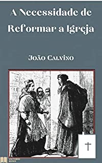 Livro A Necessida de Reforma a Igreja