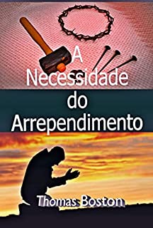 A Necessidade Do Arrependimento