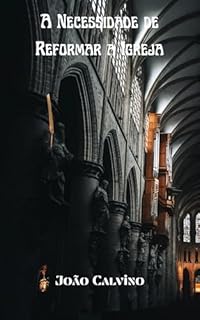 Livro A Necessidade de Reformar a Igreja