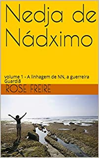Livro Nedja de Nádximo: volume 1 - A linhagem de NN, a guerreira Guardiã (universo NN)