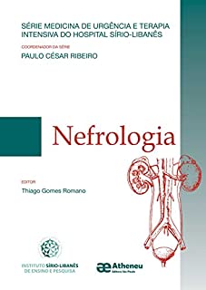 Nefrologia (Série Medicina de Urgência e Terapia Intensiva do Hospital Sírio Libanês)