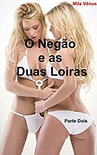 O Negão e as Loiras: Parte Dois