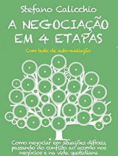 Livro A NEGOCIAÇÃO EM 4 ETAPAS. Como negociar em situações difíceis, passando do conflito ao acordo nos negócios e na vida quotidiana.