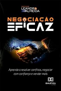 Livro Negociação Eficaz: aprenda a resolver conflitos, negociar com confiança e vender mais