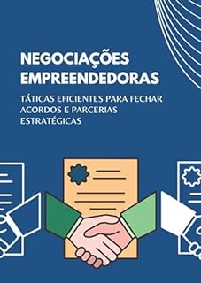 Livro Negociações Empreendedoras: Táticas Eficientes para Fechar Acordos e Parcerias Estratégicas