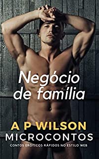 Livro Negócio de Família [Microconto Erótico] (Microcontos Livro 6)