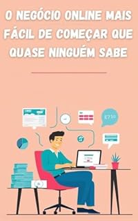 Livro O Negócio Online Mais Fácil de Começar Que Quase Ninguém Sabe