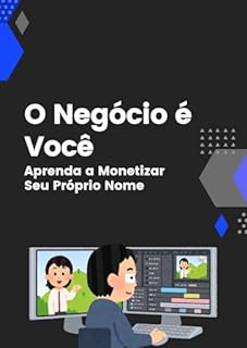 Livro O Negócio é Você: Aprenda a Monetizar Seu Próprio Nome