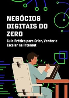 Livro Negócios Digitais do Zero: Guia Prático para Criar, Vender e Escalar na Internet