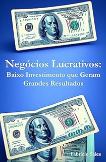 Livro Negócios Lucrativos: Baixo Investimento que Geram Grandes Resultados