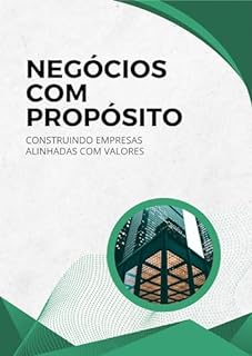 Livro Negócios com Propósito: Construindo Empresas Alinhadas com Valores