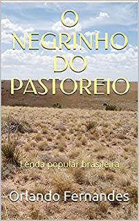 Livro O NEGRINHO DO PASTOREIO: Lenda brasileira