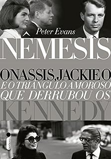 Nêmesis: Onassis, Jackie O e o triângulo amoroso que derrubou os Kennedy
