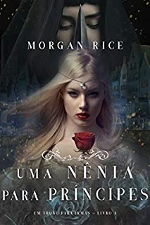 Livro Uma Nênia Para Príncipes (Um Trono para Irmãs—Livro Quatro)