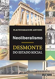 Neoliberalismo: Desmonte do Estado Social