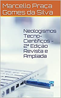 Livro Neologismos Tecno-Científicos - 2ª Edição Revista e Ampliada