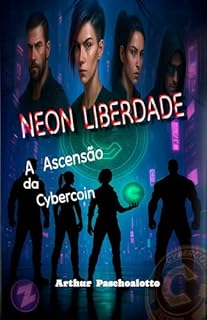 Neon Liberdade : A Ascensão da Cybercoin
