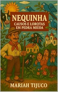 Livro Nequinha, Causos e Lorotas em Pedra Miúda