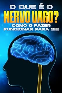 Livro O que é o nervo vago?: Como o fazer funcionar para si!!