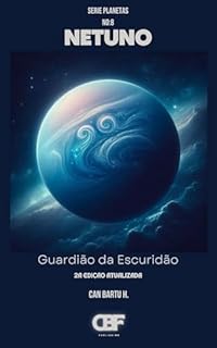 Livro Netuno: Guardião da Escuridão (Nine Worlds, One Star (Nove mundos, uma estrela): O Legado Científico de um Sistema Planetário Livro 8)