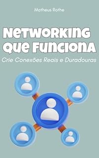 Livro Networking que Funciona: Crie Conexões Reais e Duradouras