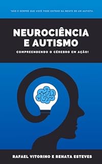Livro Neurociência e Autismo: Compreendendo o Cérebro em Ação