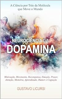 Livro Neurociência da dopamina: A ciência por trás da molécula que move o mundo