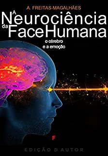 A Neurociência da Face Humana - O Cérebro e a Emoção