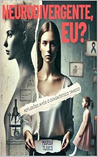 Livro Neurodivergente, eu?: Reflexões Após o Diagnóstico Tardio