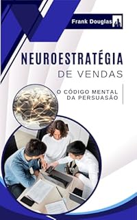 Livro Neuroestratégia de Vendas: O Código Mental da Persuasão