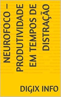 Livro Neurofoco – Produtividade em Tempos de Distração