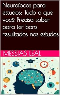 Livro Neurofocos para estudos: Tudo o que você Precisa saber para ter bons resultados nos estudos