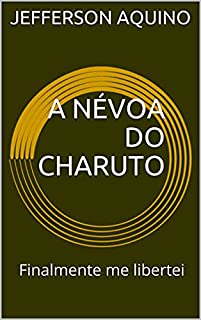 Livro A NÉVOA DO CHARUTO: Finalmente me libertei