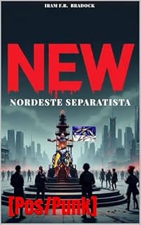 Livro "NEW"/NORDESTE SEPARATISTA : [POST/PUNK] (/Agreste/Punk/Fantástico/Estranho/)
