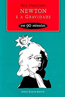 Livro Newton e a Gravidade em 90 minutos (Cientistas em 90 Minutos)
