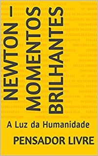 Livro NEWTON - MOMENTOS BRILHANTES: A Luz da Humanidade