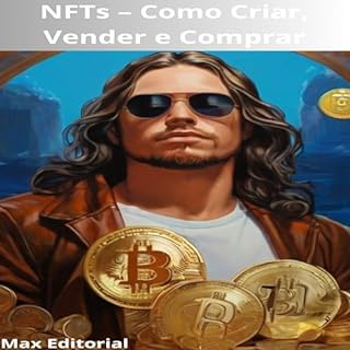 NFTs – Como Criar, Vender e Comprar (CRIPTOMOEDAS, BITCOINS & BLOCKCHAIN Livro 1)