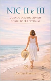 NIC II e III: Quando o autocuidado deixou de ser opcional
