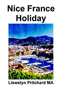 Livro Nice France Holiday (O Diário Ilustrado de Llewelyn Pritchard MA Livro 7)