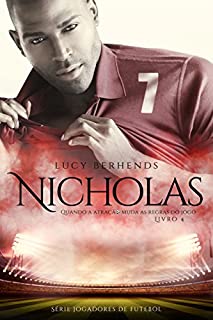 Livro Nicholas: Quando a atração muda as regras do jogo (Jogadores de futebol Livro 4)