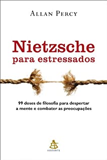 Livro Nietzsche para estressados: 99 doses de filosofia para despertar a mente e combater as preocupações