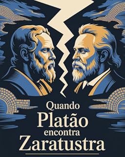 Livro Nietzsche x Platão: Quando Platão Encontra Zaratustra