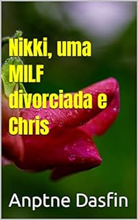 Livro Nikki, uma MILF divorciada e Chris, filho de sua amiga