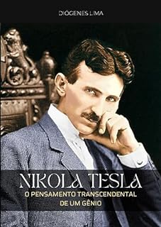 Livro NIKOLA TESLA: O PENSAMENTO TRANSCENDENTAL DE UM GÊNIO