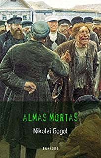 Nikolai Gogol: Almas Mortas